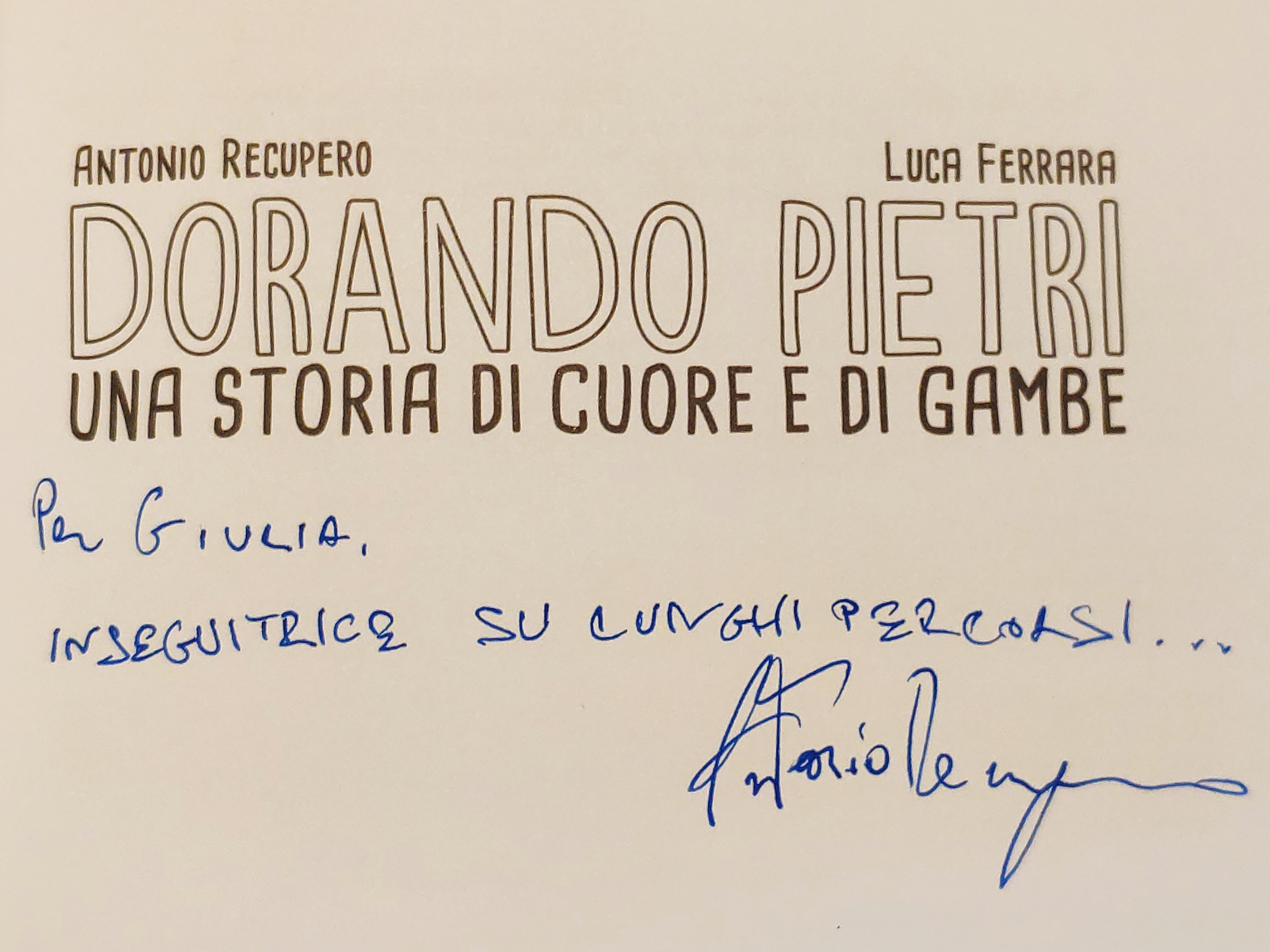 Mio Caro Fumetto - Lucca Comics & Rain 2019 - La dedica di Antonio Recupero su Dorando Pietri una storia di cuore e di gambe. La dedica recita: "Per Giulia, inseguitrice su lunghi percorsi..."