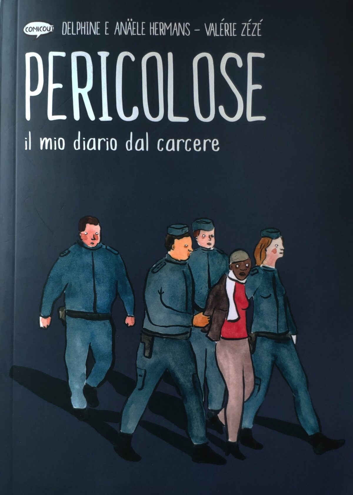 Mio caro fumetto... - Copertina di Pericolose, il mio diario dal carcere